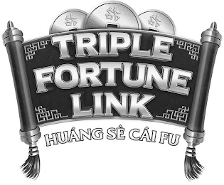 TRIPLE FORTUNE LINK HUÁNG SÈ CÁI FU