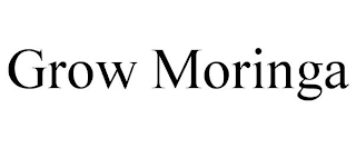 GROW MORINGA