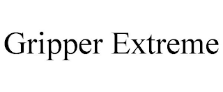 GRIPPER EXTREME