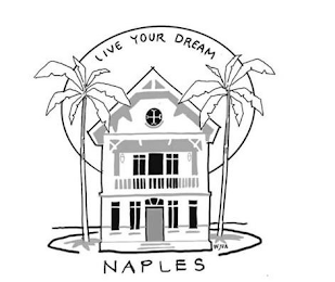 LIVE YOUR DREAM NAPLES