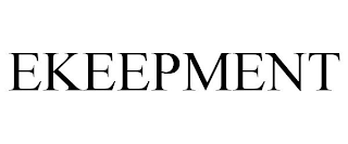 EKEEPMENT