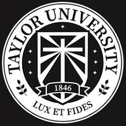 TAYLOR UNIVERSITY 1846 LUX ET FIDES