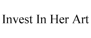 INVEST IN HER ART