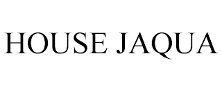 HOUSE JAQUA