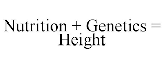 NUTRITION + GENETICS = HEIGHT