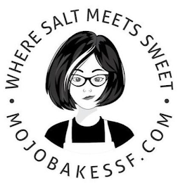 WHERE SALT MEETS SWEET MOJOBAKESSF.COM