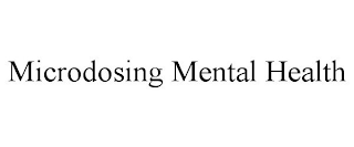 MICRODOSING MENTAL HEALTH