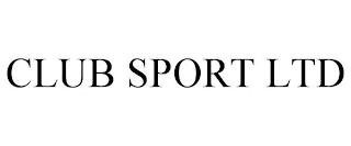 CLUB SPORT LTD