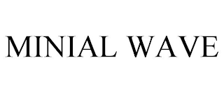 MINIAL WAVE