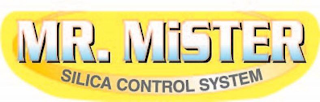 MR. MISTER SILICA CONTROL SYSTEM