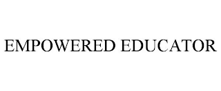 EMPOWERED EDUCATOR