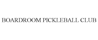 BOARDROOM PICKLEBALL CLUB