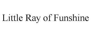 LITTLE RAY OF FUNSHINE