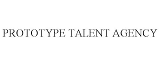 PROTOTYPE TALENT AGENCY