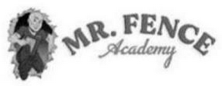 MR. FENCE ACADEMY