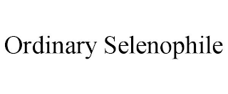 ORDINARY SELENOPHILE