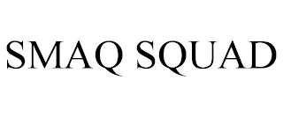 SMAQ SQUAD
