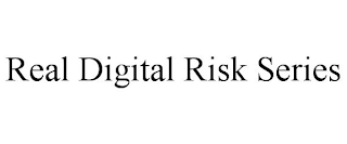 REAL DIGITAL RISK SERIES