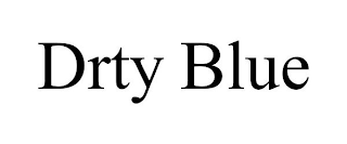 DRTY BLUE