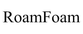 ROAMFOAM