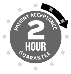 2 HOUR PATIENT ACCEPTANCE GUARANTEE