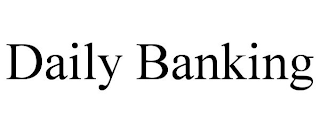 DAILY BANKING