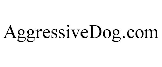 AGGRESSIVEDOG.COM