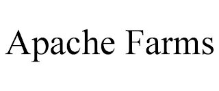 APACHE FARMS