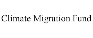 CLIMATE MIGRATION FUND