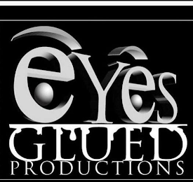 EYES GLUED PRODUCTIONS