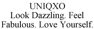 UNIQXO LOOK DAZZLING. FEEL FABULOUS. LOVE YOURSELF.