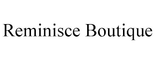REMINISCE BOUTIQUE
