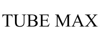 TUBE MAX