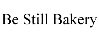BE STILL BAKERY