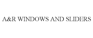 A&R WINDOWS AND SLIDERS