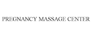 PREGNANCY MASSAGE CENTER