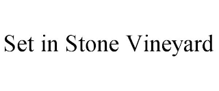 SET IN STONE VINEYARD