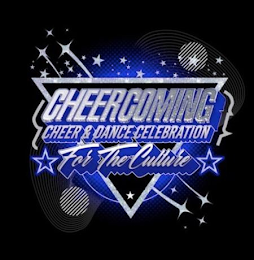 CHEERCOMING CHEER & DANCE CELEBRATION FOR THE CULTURE