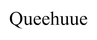 QUEEHUUE