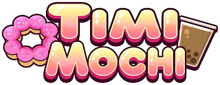 TIMI MOCHI