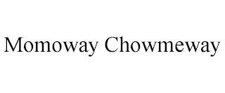 MOMOWAY CHOWMEWAY