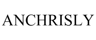 ANCHRISLY