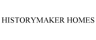 HISTORYMAKER HOMES