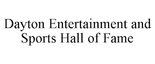 DAYTON ENTERTAINMENT AND SPORTS HALL OF FAME