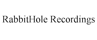 RABBITHOLE RECORDINGS