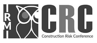 IRMI CRC CONSTRUCTION RISK CONFERENCE