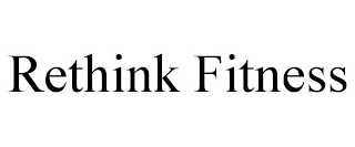 RETHINK FITNESS