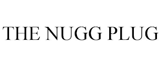 THE NUGG PLUG