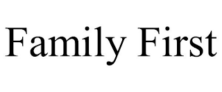 FAMILY FIRST