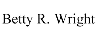 BETTY R. WRIGHT